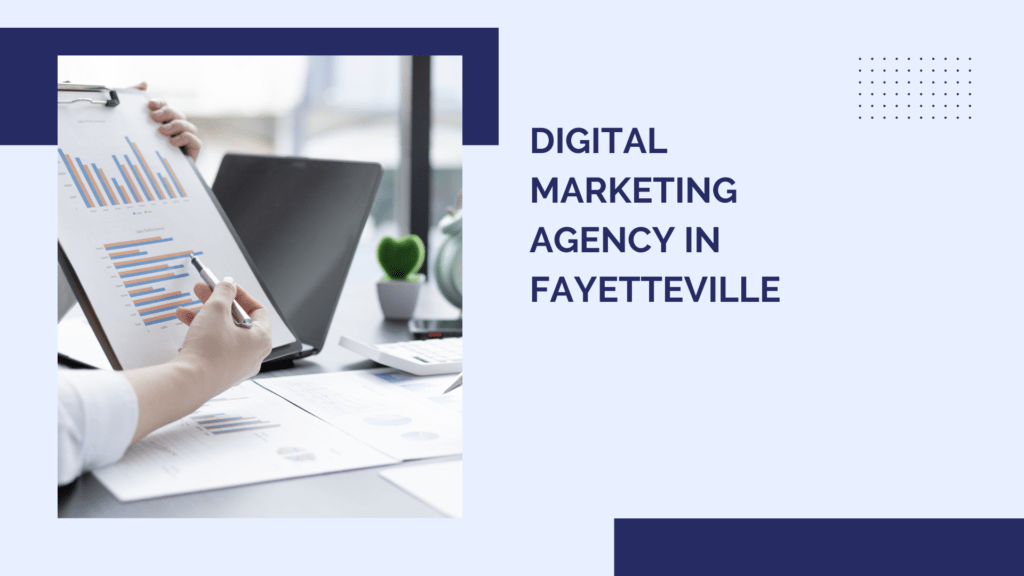 Digital Marketing Agency In Fayetteville