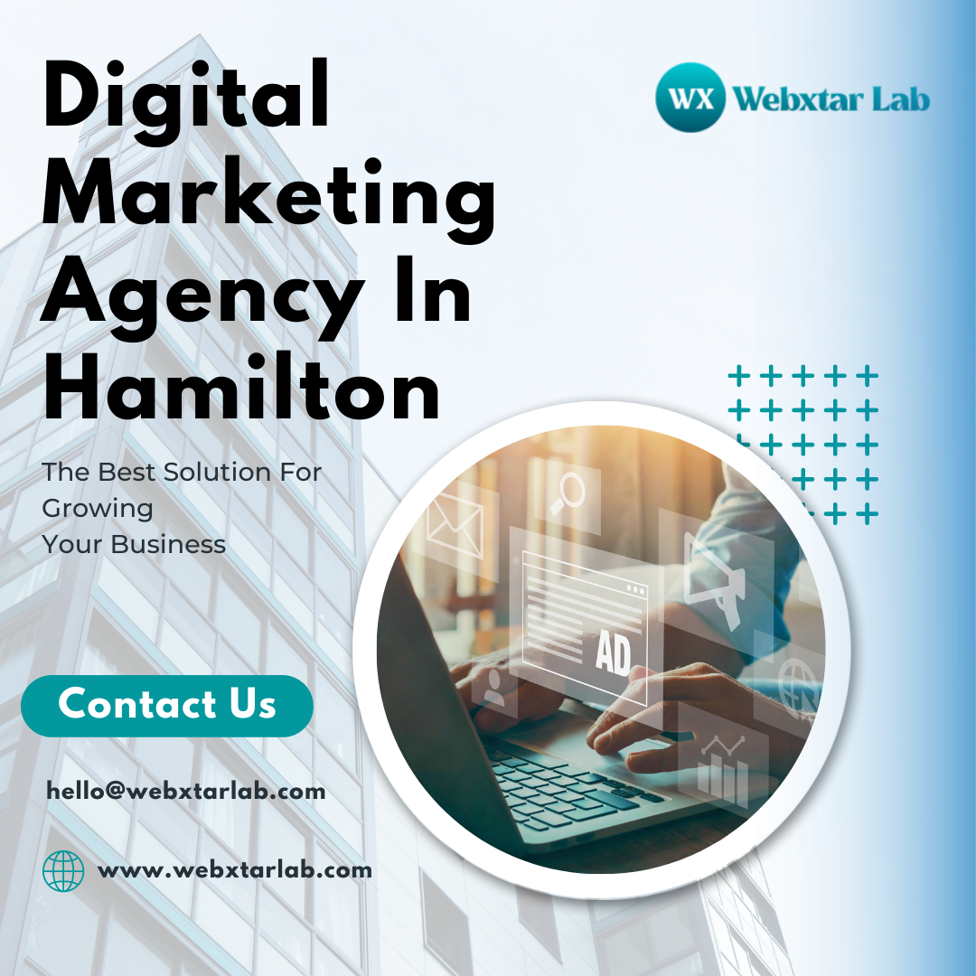 Digital Marketing Agency In Hamilton 2023 Webxtar Lab