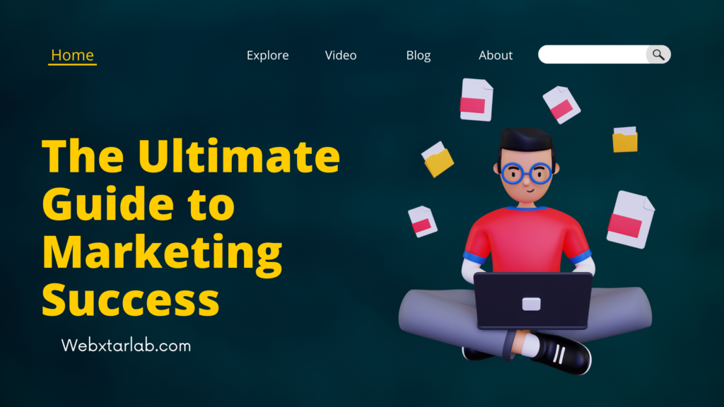 The Ultimate Guide to Marketing Success