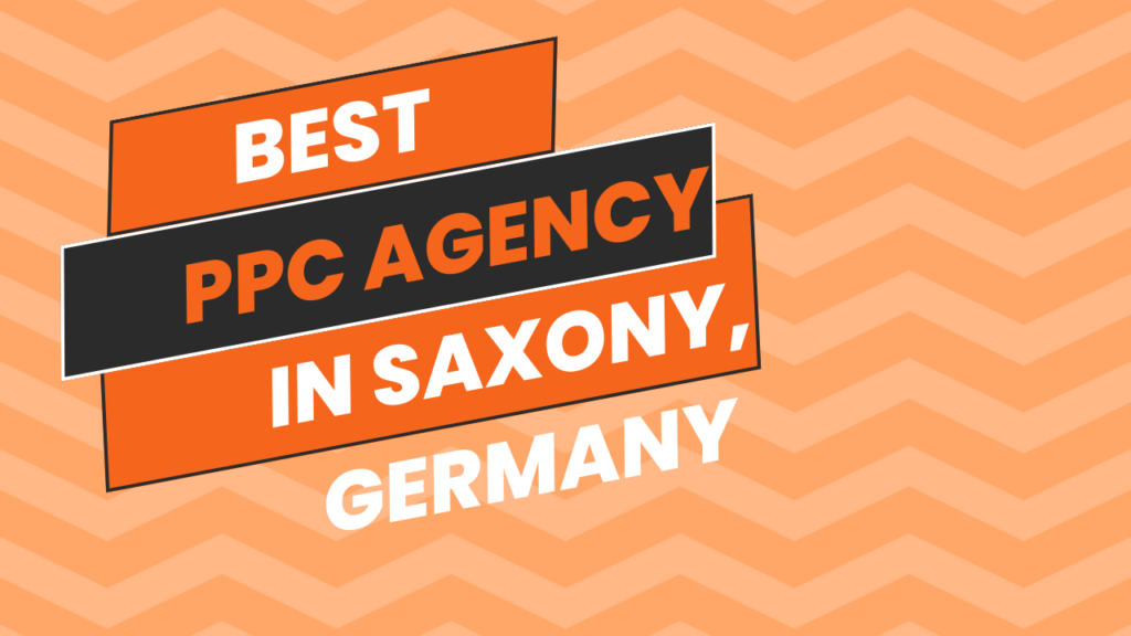 Best PPC Agency in Saxony, Germany Maximizing Your OBest PPC Agency in Saxony, Germany Maximizing Your Online Advertising Successnline Advertising Success
